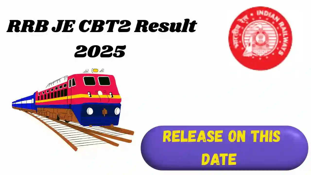 RRB JE CBT2 Result 2025