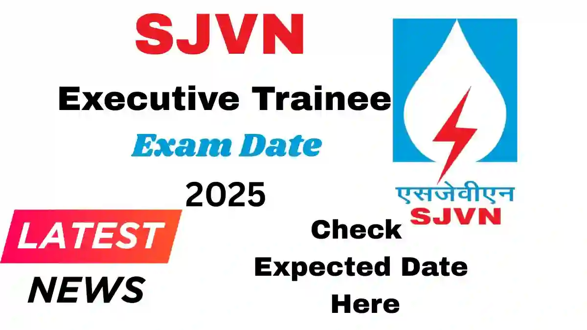 SJVN Executive Trainee Exam Date 2025