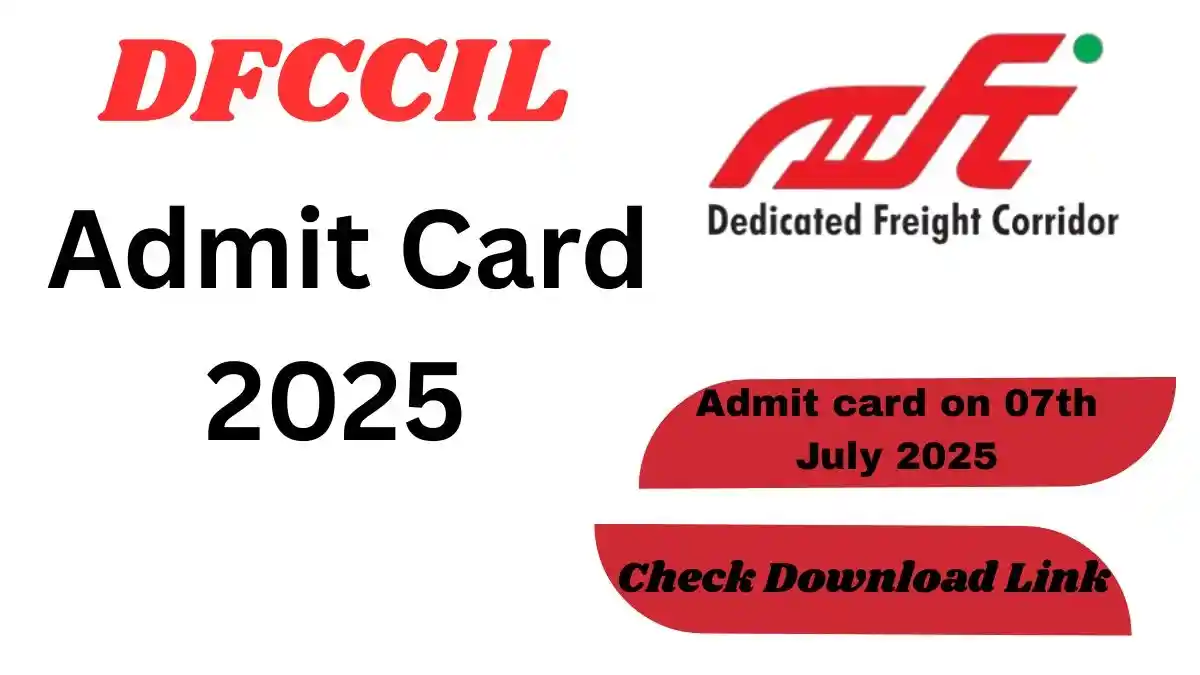DFCCIL Admit Card 2025